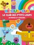 Hé Oua-Oua  - Le Club des P'tits Loups - Activités et stickers