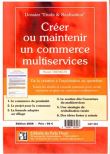 Creer ou maintenir un commerce multiservice. de la creation a l'exploitation au