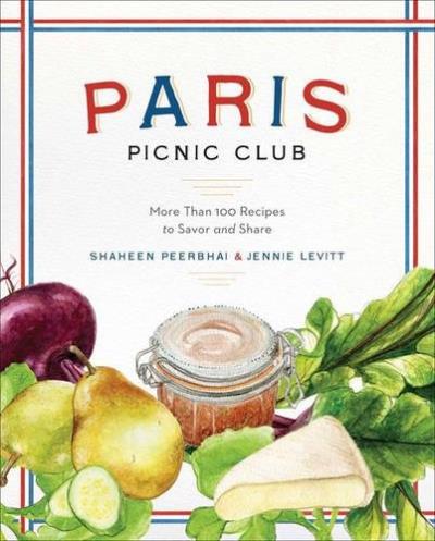 Paris picnic club More than 100 recipes to savor and share - broché -  Shaheen Peerbhai, Jennie Levitt - Achat Livre | fnac