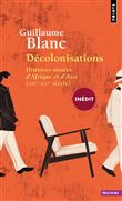 Décolonisations. Histoires situées d'Afrique et d'Asie (XIX-XXIe siècle) ((inédit))