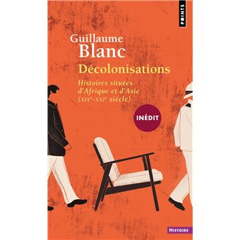 Décolonisations. Histoires situées d'Afrique et d'Asie (XIX-XXIe siècle) ((inédit))