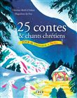 25 contes et chants chrétiens pour se préparer à Noël
