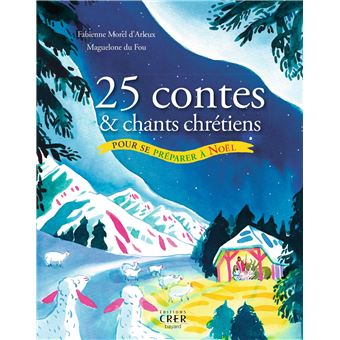 25 contes et chants chrétiens pour se préparer à Noël - broché