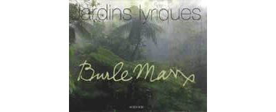 Roberto burle marx : jardins lyriques