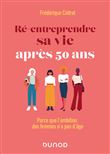 Ré-entreprendre sa vie après 50 ans