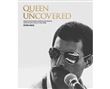 Queen Uncovered