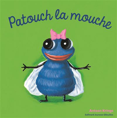 Patouch la mouche - Antoon Krings - cartonné
