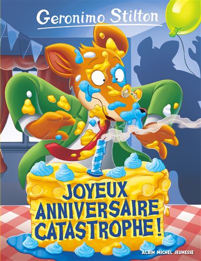 Geronimo Stilton Joyeux Anniversaire Catastrophe N 85 Geronimo Stilton Marianne Faurobert Broche Achat Livre Ou Ebook Fnac