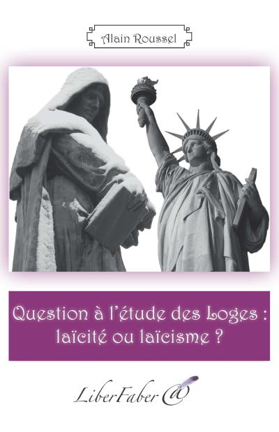 Question à l'étude des Loges, laïcité ou laïcisme ? - Alain Roussel - broché
