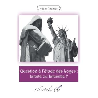 Question à l'étude des Loges, laïcité ou laïcisme ?