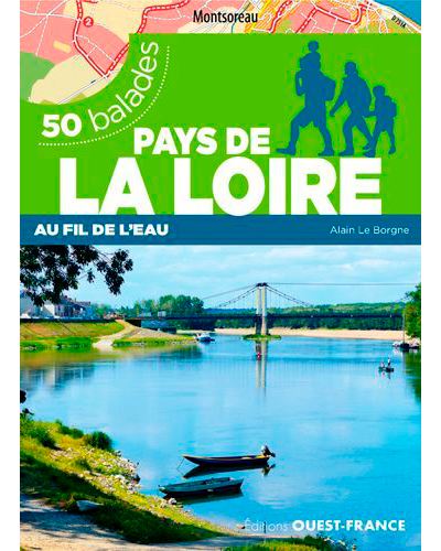 50 balades Pays de la Loire - Bocage, forêt et bord de mer