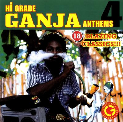 Hi grade ganja anthems vol 4