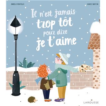 Il n'est jamais trop tôt pour dire je t'aime
