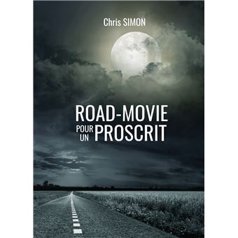 Road-movie pour un proscrit
