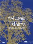 AM Covéa - Histoires de mutualisme