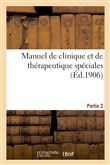 Manuel de clinique et de thérapeutique spéciales. Partie 2