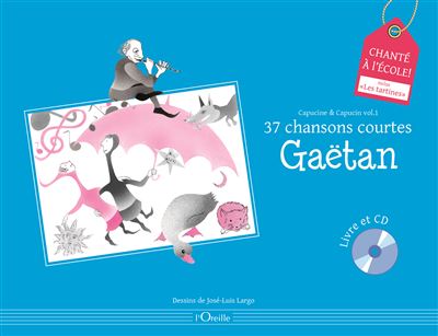 37 chansons courtes pour petits et grands -  Gaëtan - Livre CD