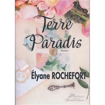 Terre paradis - broché - Elyane Rochefort - Achat Livre | fnac