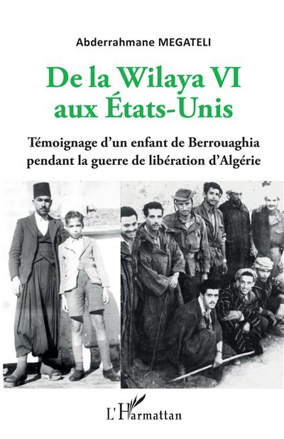 De la Wilaya VI aux Etats-Unis - Abderrahmane Megateli - broché