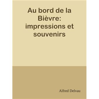 Au bord de la Bièvre: impressions et souvenirs - 1