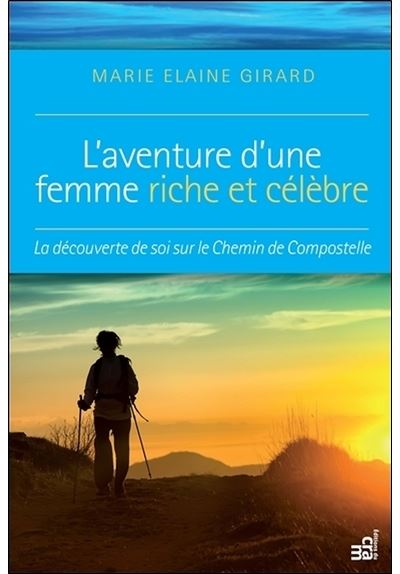 L'aventure d'une femme riche et célèbre - La découverte de soi sur le Chemin de Compostelle