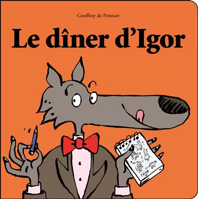 Le Diner D Igor Cartonne Geoffroy De Pennart Achat Livre Fnac