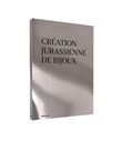 CRÉATION JURASSIENNE DE BIJOUX