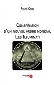 Conspiration d'un nouvel ordre mondial - Les Illuminati