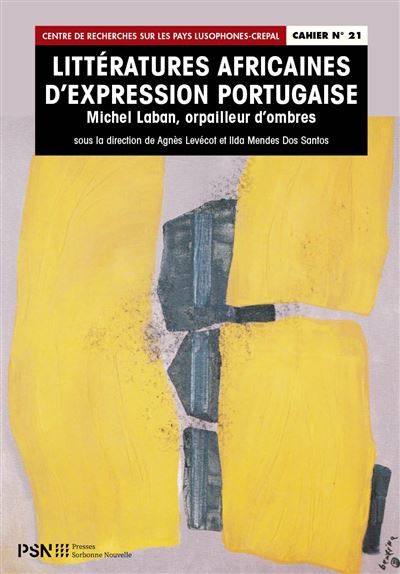 Litteratures africaines d'expression portugaise. michel laban, orpail - Agnès Levecot - broché