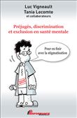 Préjugés, discrimination et exclusion en santé mentale - Pour en finir avec la stigmatisation
