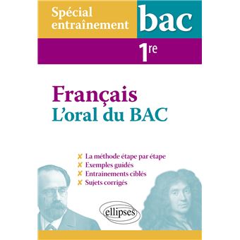 Spécial entraînement. L'oral du bac de français. Première