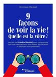 9 façons de voir la vie ! Quelle est la vôtre ?