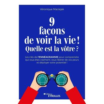 9 façons de voir la vie ! Quelle est la vôtre ?