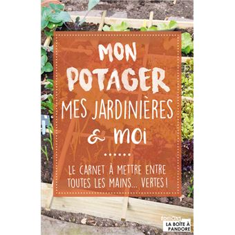 Mon potager, mes jardinières et moi