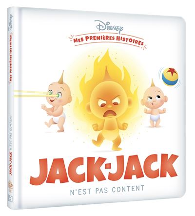 Disney Pixar Mes Premieres Histoires Jack Jack N Est Pas Content Cartonne Walt Disney Achat Livre Fnac