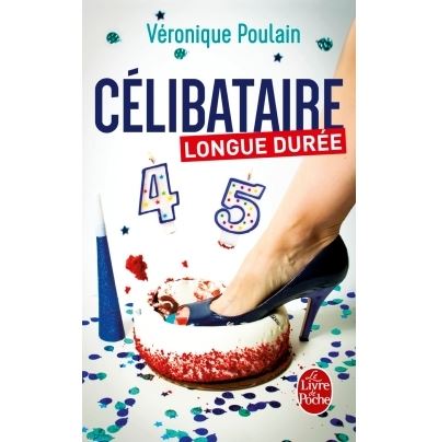 Célibataire longue durée - Véronique Poulain - Poche
