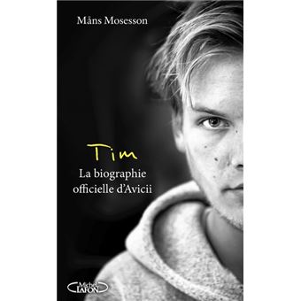 Tim - La biographie officielle d'Avicii