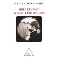 Aider l'enfant en difficulté scolaire