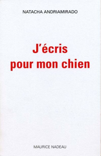 J'écris pour mon chien - Natacha Andriamirado - broché
