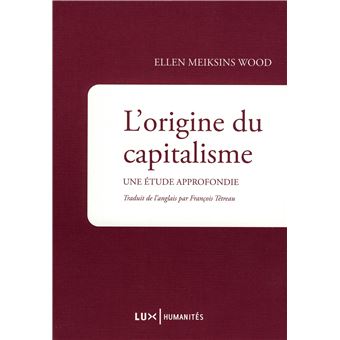 L'origine Du Capitalisme - Broché - Ellen Meiksins-Wood, François ...