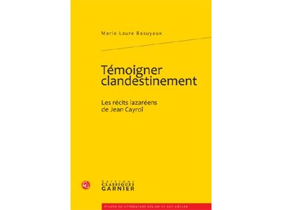 Témoigner clandestinement - les récits lazaréens de jean cayrol