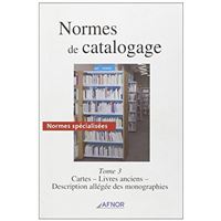 Normes de catalogage t3. cartes, livres anciens, description allegee monographie