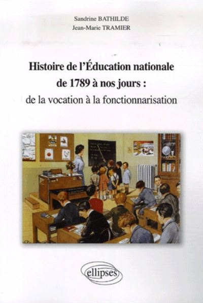 Histoire du système éducatif français de 1789 à nos jours