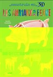 Construis en 3d - les animaux de la ferme