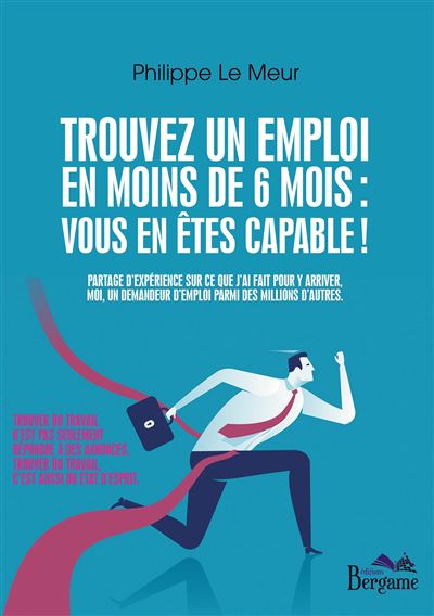 Trouvez un emploi en moins de 6 mois : vous en êtes capables ! - Philippe Le Meur - broché