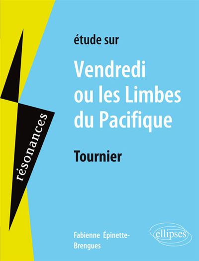 Etude sur Michel Tournier Vendredi ou Les limbes du Pacifique