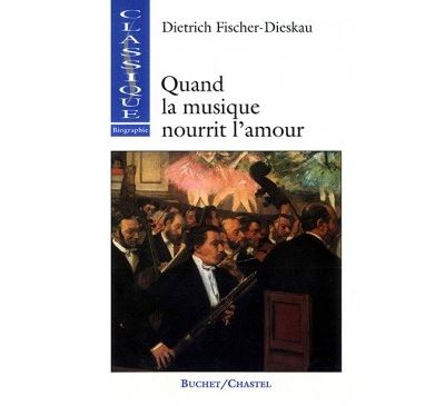 Quand la musique nourrit l amour - Dietrich Fischer-Dieskau - broché