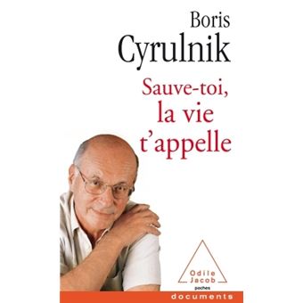 Sauve-toi, la vie t'appelle - Poche - Boris Cyrulnik - Achat Livre | fnac