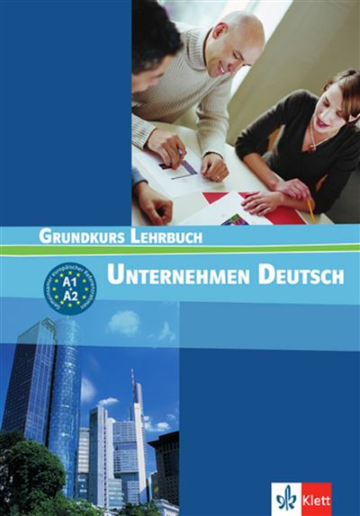 Unternehmen deutsch grundkurs - livre de l'eleve