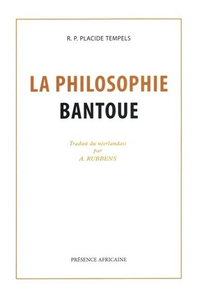 La philosophie bantoue - Placide Tempels - Presence Africain